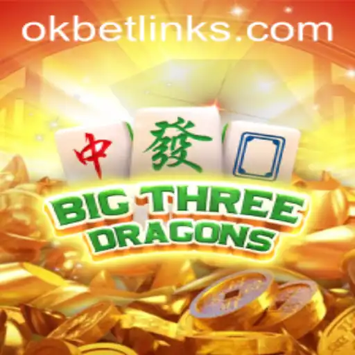Explore BigThreeDragons: A New Era of Gaming with OKBET