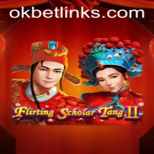 FlirtingScholarTangII: An Engaging Journey Through Ancient China with OKBET