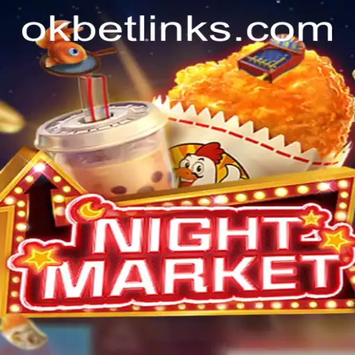 Exploring the Thrills of NIGHTMARKET: An OKBET Adventure